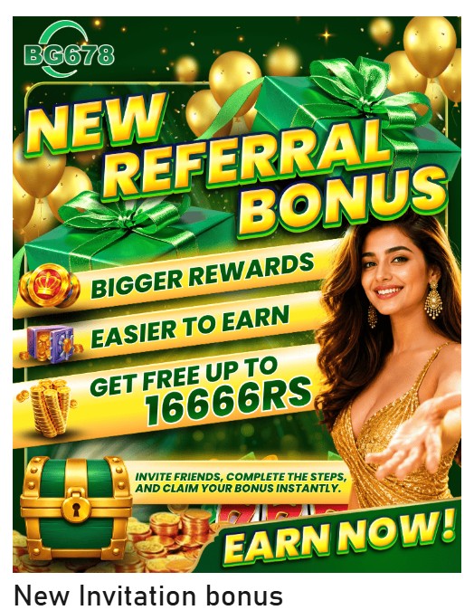BG 678 New Referral Bonus invitation reward promotion